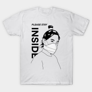 PLEASE STAY INSIDE T-Shirt